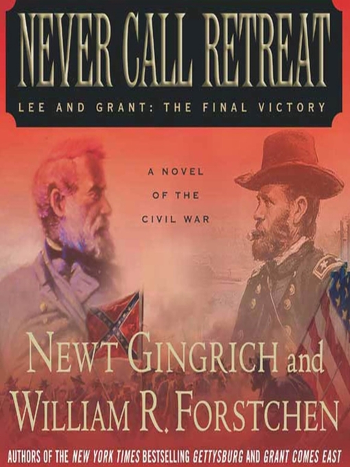 Title details for Never Call Retreat by Newt Gingrich - Available